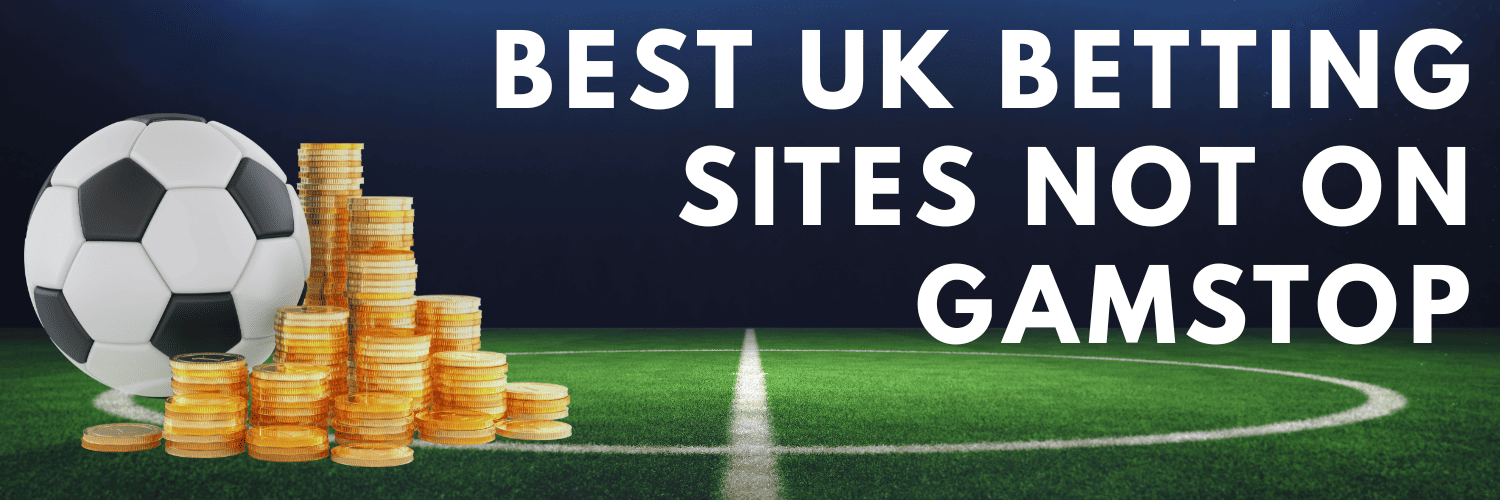 Top Bookmakers Not on GamStop A Guide for Bettors