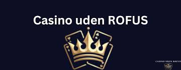 Bedste Casino Uden Rufus - Find Din Perfekte Spilleoplevelse