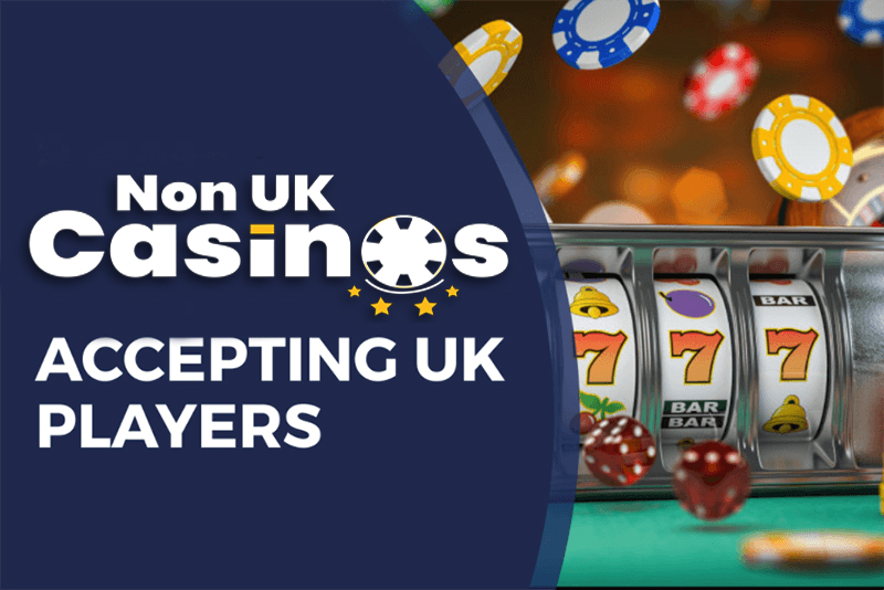 Exploring Non-UK Casinos Opportunities and Experiences