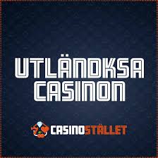 Utländska Casino En Guide till Spelupplevelse på Nätet