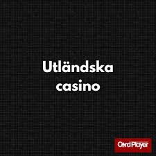 Utländska Casinon En Djupdykning i Spelvärlden 620112174