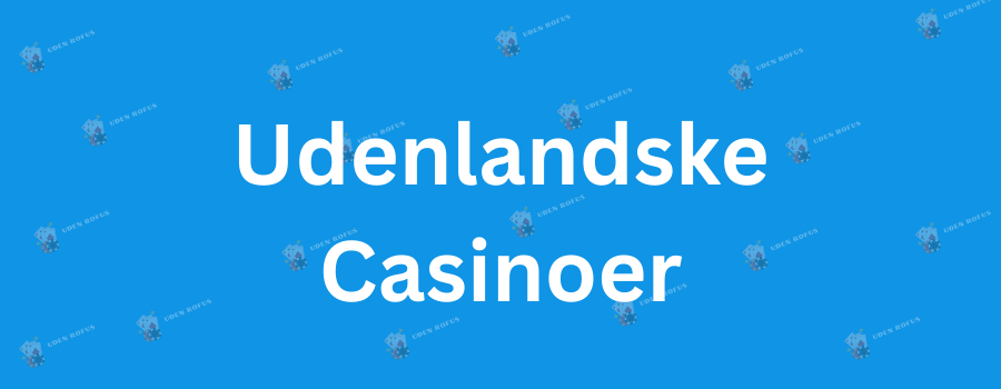 Bedste Online Casino Uden ROFUS Din Guide til Sikker Spiloplevelse 761956269